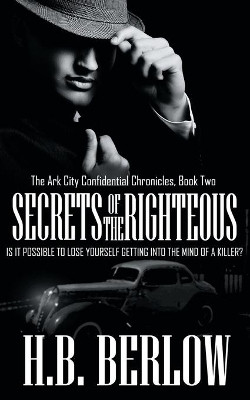 Secrets of the Righteous by H B Berlow 9781509220908