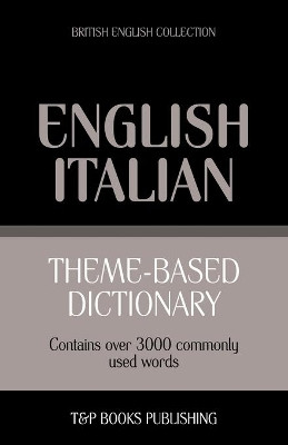 Theme-Based Dictionary British English-Italian - 3000 Words by Andrey Taranov 9781784002022