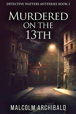 Murdered On The 13th by Malcolm Archibald 9784867474488