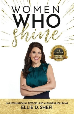 Women Who Shine- Ellie D. Shefi by Ellie D Shefi 9781952725821