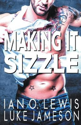 Making It Sizzle by Ian O Lewis 9798201867744