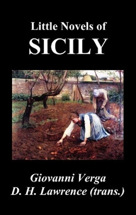 LITTLE NOVELS OF SICILY (Novelle Rusticane) by Giovanni Verga 9781849025058