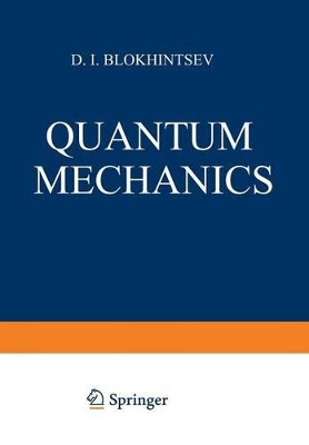 Quantum Mechanics by D. I. Blokhintsev 9789401097130