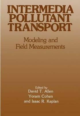 Intermedia Pollutant Transport: Modeling and Field Measurements by David T. Allen 9781461278436
