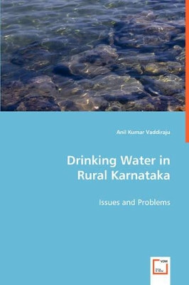 Drinking Water in Rural Karnataka by Dr Anil Kumar Vaddiraju 9783639025934
