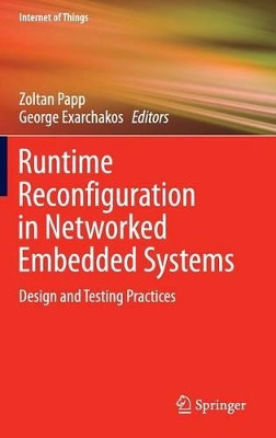 Runtime Reconfiguration in Networked Embedded Systems: Design and Testing Practices by Zoltan Papp 9789811007149
