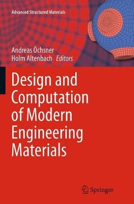 Design and Computation of Modern Engineering Materials by Andreas Ochsner 9783319383774