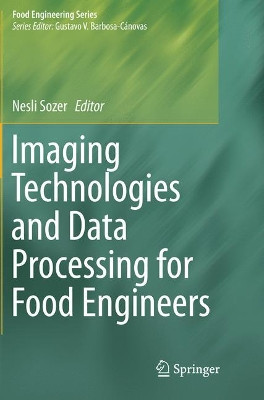 Imaging Technologies and Data Processing for Food Engineers by Nesli Sozer 9783319796680
