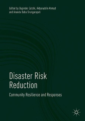 Disaster Risk Reduction: Community Resilience and Responses by Bupinder Zutshi 9789811088445