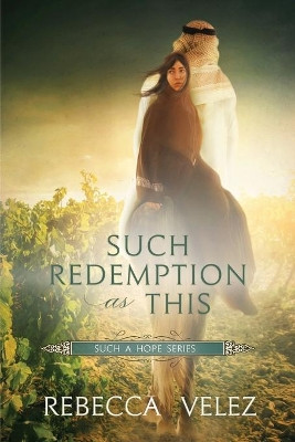 Such Redemption as This by Rebecca Velez 9781732292147