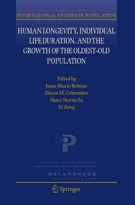 Human Longevity, Individual Life Duration, and the Growth of the Oldest-Old Population by Jean-Marie Robine 9781402048463