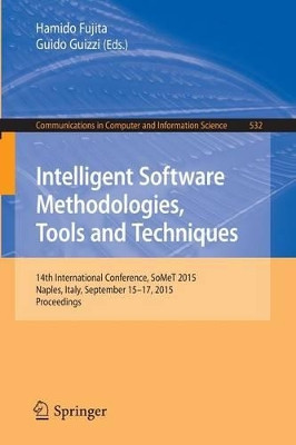 Intelligent Software Methodologies, Tools and Techniques: 14th International Conference, SoMet 2015, Naples, Italy, September 15-17, 2015. Proceedings by Hamido Fujita 9783319226880
