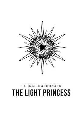 The Light Princess by George MacDonald 9781800760851