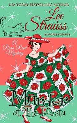 Murder at the Fiesta: a cozy historical 1920s mystery by Lee Strauss 9781774091920