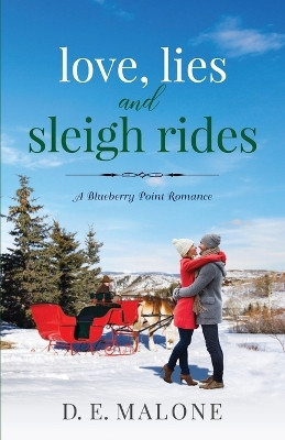 Love, Lies and Sleigh Rides by D E Malone 9781951516178
