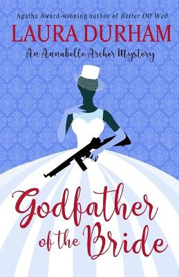 Godfather of the Bride: A Novella by Laura Durham 9781949496109