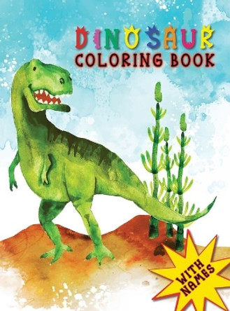 Dinosaur Coloring Book for Kids Ages 3 and Up: Unleash Your Child's Imagination and Learn about Dinosaurs with this Fun and Educational Coloring Book - Perfect for Boys and Girls Ages 3 and Up (Hardcover) by Benjamin C Gumpington 9788395810473