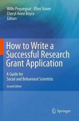 How to Write a Successful Research Grant Application: A Guide for Social and Behavioral Scientists by Willo Pequegnat 9781441914538