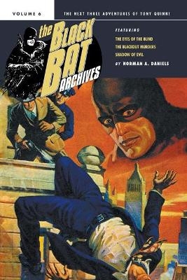 The Black Bat Archives, Volume 6 by Norman a Daniels 9781618273246