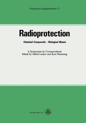 Radioprotection: Chemical Compounds-Biological Means by Locker 9783034855846