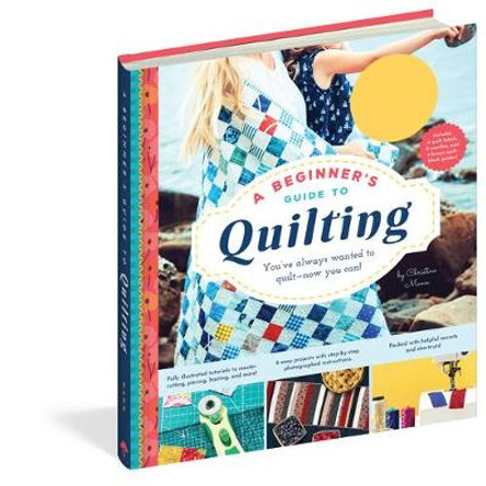 A Beginner's Guide to Quilting by Christine Mann