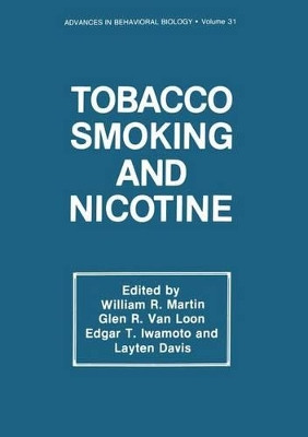 Tobacco Smoking and Nicotine: A Neurobiological Approach by William R. Martin 9781461290636