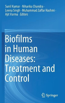 Biofilms in Human Diseases: Treatment and Control by Sunil Kumar 9783030307561