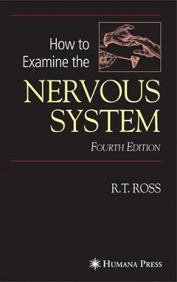 How to Examine the Nervous System by Robert T. Ross 9781588298355