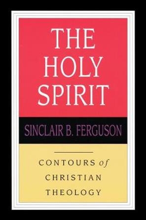 Holy Spirit by Sinclair B. Ferguson