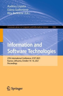 Information and Software Technologies: 27th International Conference, ICIST 2021, Kaunas, Lithuania, October 14-16, 2021, Proceedings by Audrius Lopata 9783030883034