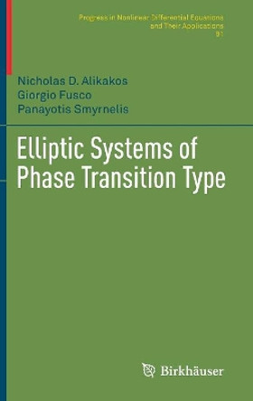 Elliptic Systems of Phase Transition Type by Nicholas D. Alikakos 9783319905716