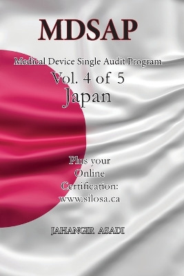MDSAP Vol.4 of 5 Japan: ISO 13485:2016 for All Employees and Employers by Jahangir Asadi 9781990451584