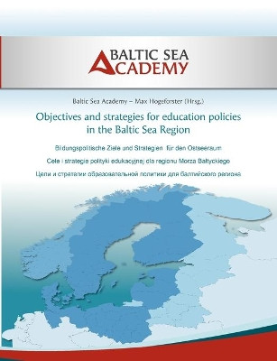 Objectives and strategies for education policies in the Baltic Sea Region by Baltic Sea Academy 9783848252534