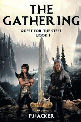 The Gathering Book 1: Quest for the Steel by P Hacker 9789354903700