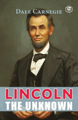 Lincoln The Unknown by Dale Carnegie 9789390896264