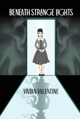 Beneath Strange Lights by Vivian Valentine 9781948979917