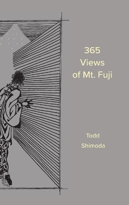365 Views of Mt. Fuji by Todd Shimoda 9781956358032