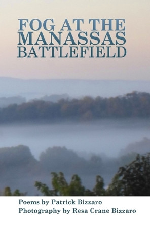 Fog at the Manassas Battlefield by Resa Crane Bizzaro 9781959346012