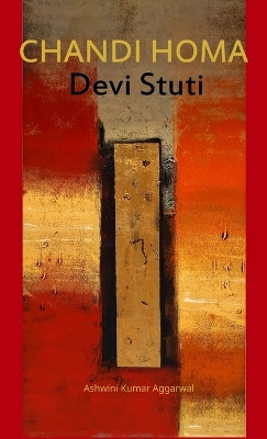 Chandi Homa Devi Stuti: Essence and Sanskrit Grammar by Ashwini Kumar Aggarwal 9789395766494
