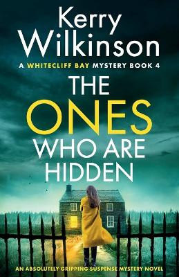 The Ones Who Are Hidden: An absolutely gripping suspense mystery novel by Kerry Wilkinson 9781837903559