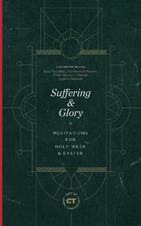 Suffering & Glory: Meditations for Holy Week and Easter by Christianity Today