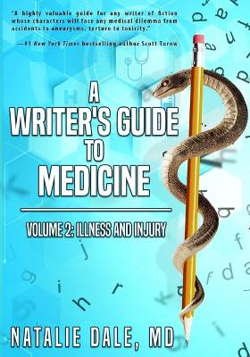 A Writer's Guide to Medicine: Volume 2: Illness & Injury by Natalie Dale 9798985420166