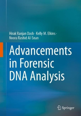 Advancements in Forensic DNA Analysis by Hirak Ranjan Dash 9789819961948