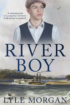 River Boy by Lyle Morgan 9781960499363