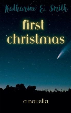 First Christmas by Katharine E Smith 9781913166830