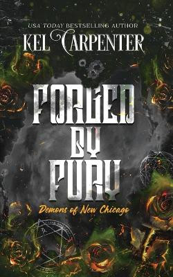 Forged by Fury: Demons of New Chicago by Kel Carpenter 9781960167644