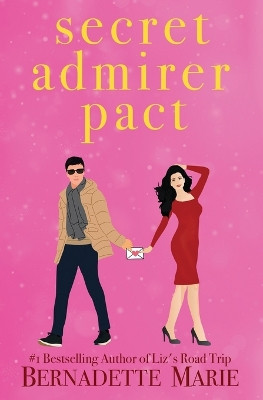 Secret Admirer Pact by Bernadette Marie 9781631123610