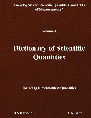 DICTIONARY OF SCIENTIFIC QUANTITIES - Volume I by D S Dawoud 9781961636613