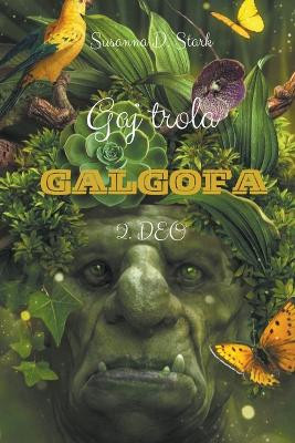 Gaj trola Galgofa- 2. deo by Susanna D Stark 9798224602445