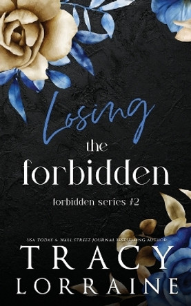 Losing the Forbidden: A Stepbrother Romance by Tracy Lorraine 9781917034371